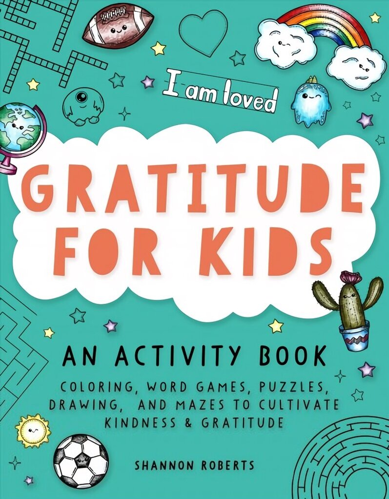 Gratitude for Kids: Coloring, Word Games, Puzzles, Drawing, and Mazes to Cultivate Kindness & Gratitude hind ja info | Väikelaste raamatud | kaup24.ee