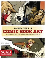 Foundations in Comic Book Art: SCAD Creative Essentials (Fundamental Tools and Techniques for Sequential   Artists) цена и информация | Книги об искусстве | kaup24.ee