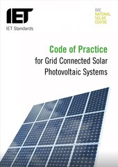 Code of Practice for Grid-connected Solar Photovoltaic Systems: Design, specification, installation, commissioning, operation and maintenance hind ja info | Ühiskonnateemalised raamatud | kaup24.ee