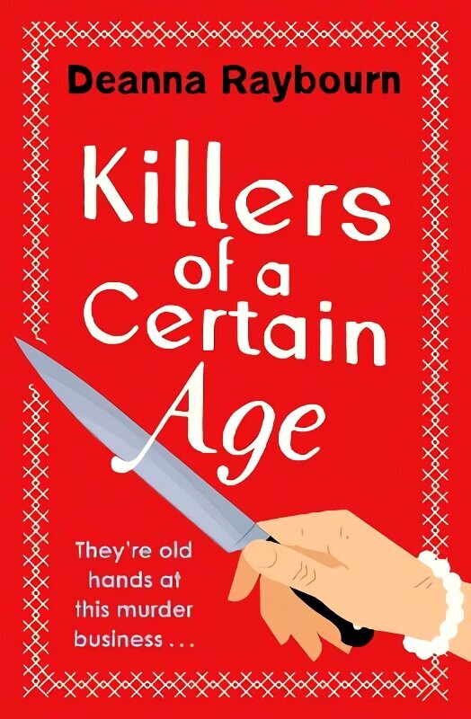 Killers of a Certain Age: A gripping, action-packed cosy crime adventure to keep you hooked in 2022 hind ja info | Fantaasia, müstika | kaup24.ee