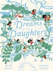 Dreams for our Daughters hind ja info | Väikelaste raamatud | kaup24.ee