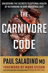 Carnivore Code: Unlocking the Secrets to Optimal Health by Returning to Our Ancestral Diet: Unlocking the Secrets to Optimal Health by Returning to Our Ancestral Diet цена и информация | Самоучители | kaup24.ee