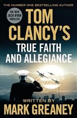 Tom Clancy's True Faith and Allegiance: INSPIRATION FOR THE THRILLING AMAZON PRIME SERIES JACK RYAN цена и информация | Фантастика, фэнтези | kaup24.ee