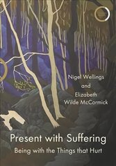 Present with Suffering: Being with the Things that Hurt hind ja info | Majandusalased raamatud | kaup24.ee