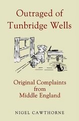 Outraged of Tunbridge Wells: Complaints from Middle England Enlarged edition цена и информация | Фантастика, фэнтези | kaup24.ee