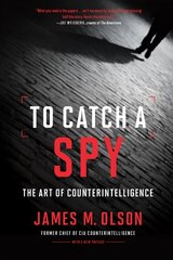 To Catch a Spy: The Art of Counterintelligence hind ja info | Ühiskonnateemalised raamatud | kaup24.ee