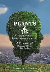 Plants & Us: How they shape human history and society hind ja info | Ajalooraamatud | kaup24.ee