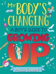 My Body's Changing: A Boy's Guide to Growing Up: A Boy's Guide to Growing Up цена и информация | Книги для подростков и молодежи | kaup24.ee