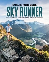 Sky Runner: Finding Strength, Happiness and Balance in your Running Hardback цена и информация | Книги о питании и здоровом образе жизни | kaup24.ee