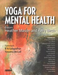 Yoga for Mental Health: For yoga teachers, therapists, and mental health professionals цена и информация | Книги по экономике | kaup24.ee