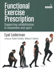 Functional Exercise Prescription: Supporting rehabilitation in movement and sport цена и информация | Книги по экономике | kaup24.ee