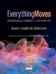 Everything Moves: How biotensegrity informs human movement hind ja info | Majandusalased raamatud | kaup24.ee