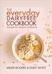 Everyday Dairy-Free Cookbook цена и информация | Книги рецептов | kaup24.ee