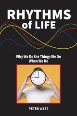Rhythms Of Life: Why We Do What We Do When We Do цена и информация | Книги по экономике | kaup24.ee