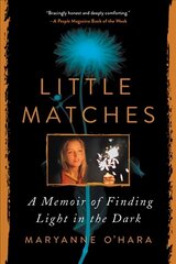 Little Matches: A Memoir of Finding Light in the Dark hind ja info | Elulooraamatud, biograafiad, memuaarid | kaup24.ee