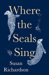 Where the Seals Sing hind ja info | Majandusalased raamatud | kaup24.ee