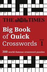 Times Big Book of Quick Crosswords 1: 300 World-Famous Crossword Puzzles edition, Book 1 hind ja info | Tervislik eluviis ja toitumine | kaup24.ee