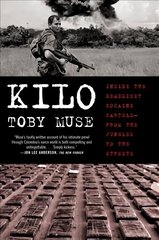 Kilo: Inside the Deadliest Cocaine Cartels--From the Jungles to the Streets цена и информация | Биографии, автобиогафии, мемуары | kaup24.ee