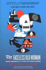 Faceless Old Woman Who Secretly Lives in Your Home: A Welcome to Nightvale Novel цена и информация | Фантастика, фэнтези | kaup24.ee