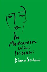 No Modernism Without Lesbians цена и информация | Биографии, автобиогафии, мемуары | kaup24.ee