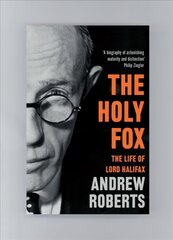 Holy Fox: The Life of Lord Halifax Reissue hind ja info | Elulooraamatud, biograafiad, memuaarid | kaup24.ee