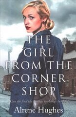 Girl from the Corner Shop: A gripping World War 2 saga, perfect for fans of Dilly Court hind ja info | Fantaasia, müstika | kaup24.ee