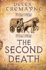 Second Death (Sister Fidelma Mysteries Book 26): A captivating Celtic mystery of murder and corruption hind ja info | Fantaasia, müstika | kaup24.ee