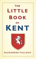 Little Book of Kent цена и информация | Книги о питании и здоровом образе жизни | kaup24.ee