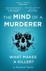 Mind of a Murderer: A glimpse into the darkest corners of the human psyche, from a leading   forensic psychiatrist цена и информация | Биографии, автобиогафии, мемуары | kaup24.ee