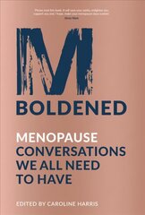 M-Boldened: Menopause Conversations We All Need to Have цена и информация | Самоучители | kaup24.ee