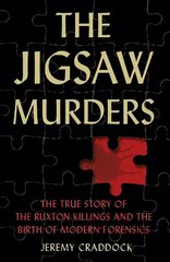 Jigsaw Murders: The True Story of the Ruxton Killings and the Birth of Modern Forensics hind ja info | Elulooraamatud, biograafiad, memuaarid | kaup24.ee