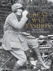 Great War Fashion: Tales from the History Wardrobe hind ja info | Kunstiraamatud | kaup24.ee