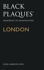 Black Plaques London: Memorials to Misadventure цена и информация | Книги по архитектуре | kaup24.ee