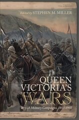 Queen Victoria's Wars: British Military Campaigns, 1857-1902 hind ja info | Ajalooraamatud | kaup24.ee