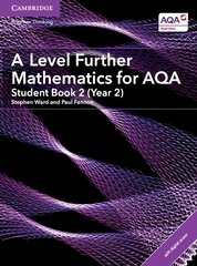 A Level Further Mathematics for AQA Student Book 2 (Year 2) with Digital Access (2 Years) New edition, A Level Further Mathematics for AQA Student Book 2 (Year 2) with Cambridge Elevate Edition (2 Years) hind ja info | Majandusalased raamatud | kaup24.ee