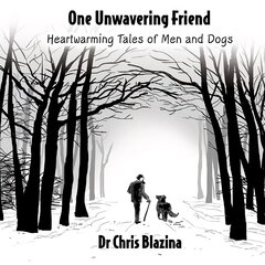 One Unwavering Friend: Heartwarming Tales of Men and Dogs цена и информация | Книги о питании и здоровом образе жизни | kaup24.ee