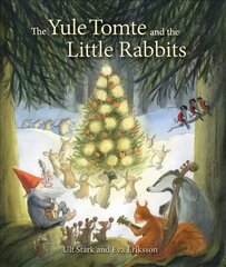 Yule Tomte and the Little Rabbits: A Christmas Story for Advent hind ja info | Väikelaste raamatud | kaup24.ee
