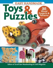 Easy Handmade Toys & Puzzles: 35 Wood Projects & Patterns цена и информация | Книги о питании и здоровом образе жизни | kaup24.ee