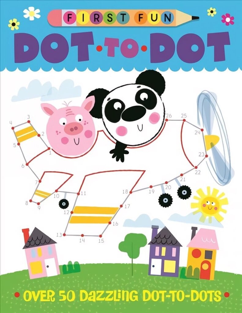 First Fun: Dot-to-Dot: Over 50 Dazzling Dot-to-Dots hind ja info | Väikelaste raamatud | kaup24.ee