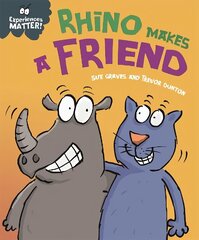 Experiences Matter: Rhino Makes a Friend цена и информация | Книги для подростков и молодежи | kaup24.ee