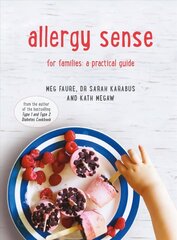 Allergy Sense: For Families: a Practical Guide цена и информация | Книги рецептов | kaup24.ee
