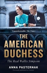 American Duchess: The Real Wallis Simpson цена и информация | Биографии, автобиогафии, мемуары | kaup24.ee