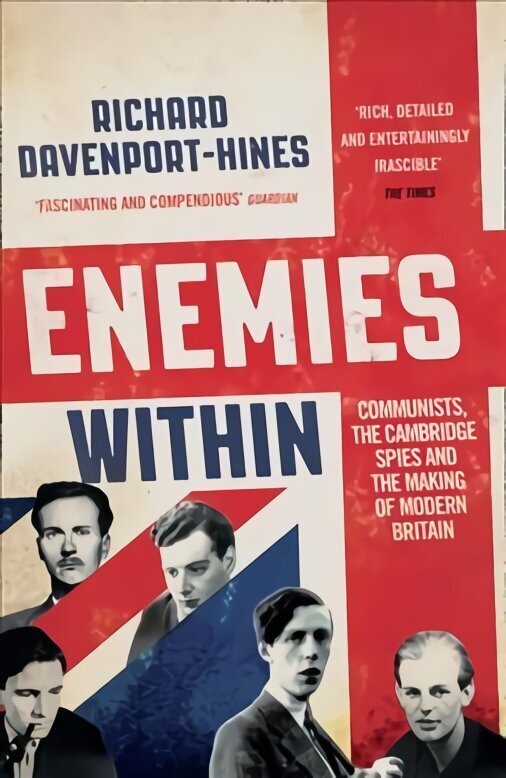 Enemies Within: Communists, the Cambridge Spies and the Making of Modern Britain цена и информация | Elulooraamatud, biograafiad, memuaarid | kaup24.ee
