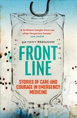 Frontline: Stories of Care and Courage in Emergency Medicine цена и информация | Биографии, автобиогафии, мемуары | kaup24.ee