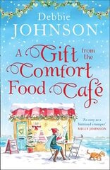 Gift from the Comfort Food Cafe: Celebrate Christmas in the Cosy Village of Budbury with the Most Heartwarming Read of 2018! hind ja info | Fantaasia, müstika | kaup24.ee