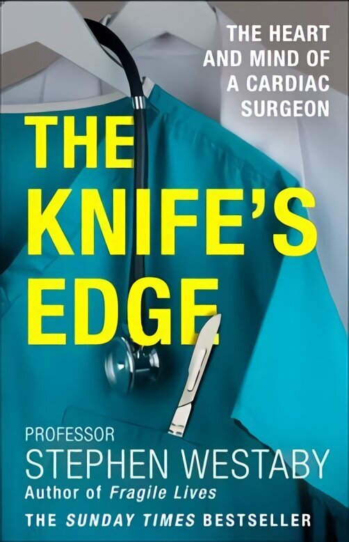 Knife's Edge: The Heart and Mind of a Cardiac Surgeon цена и информация | Elulooraamatud, biograafiad, memuaarid | kaup24.ee