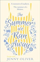 Summer We Ran Away: The Feel-Good Summer Holiday Read from Bestseller Jenny Oliver цена и информация | Фантастика, фэнтези | kaup24.ee