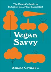 Vegan Savvy: The Expert's Guide to Nutrition on a Plant-Based Diet hind ja info | Retseptiraamatud  | kaup24.ee