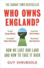 Who Owns England?: How We Lost Our Land and How to Take it Back hind ja info | Ajalooraamatud | kaup24.ee