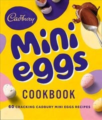 Cadbury Mini Eggs Cookbook цена и информация | Книги рецептов | kaup24.ee